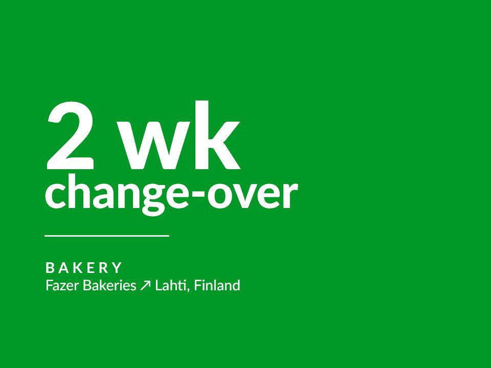 Case study highlight: 2 week change-over.